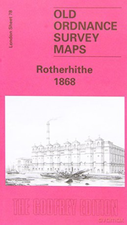 Rotherhithe 1868: London Sheet 078.1 (Old Ordnance Survey Maps of London) - Bernard Nurse [KSIĄŻKA]