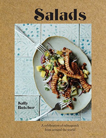 Salads: A celebration of salmagundi from around the world: Fresh, simple and exotic salmagundi from around the world - Sally Butcher [KSIĄŻKA]