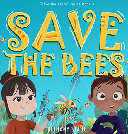 Save the Bees (3) (Save the Earth) - Bethany Stahl [KSIĄŻKA]