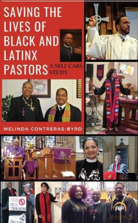 Saving the Lives of Black and Latinx Pastors: A Self-Care Study - Melinda Contreras-Byrd [KSIĄŻKA]