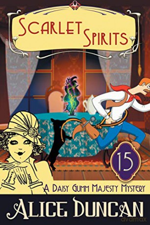 Scarlet Spirits (A Daisy Gumm Majesty Mystery, Book 15): Historical Cozy Mystery - Alice Duncan [KSIĄŻKA]