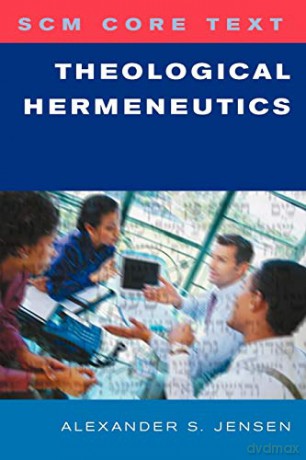 SCM Core Text: Theological Hermeneutics - Alexander Jensen [KSIĄŻKA]