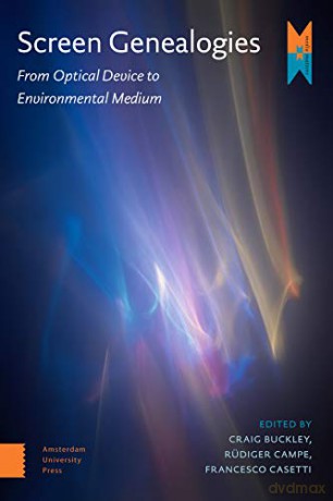 Screen Genealogies: From Optical Device to Environmental Medium (Mediamatters) - Francesco Casetti [KSIĄŻKA]