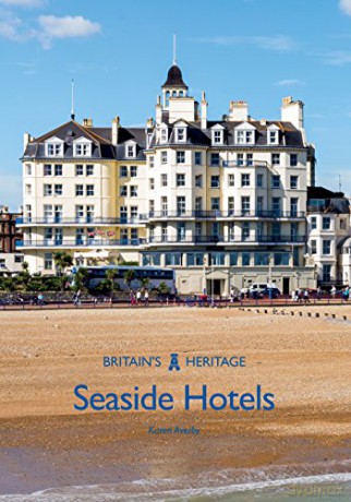 Seaside Hotels (Britain's Heritage) - Karen Averby [KSIĄŻKA]