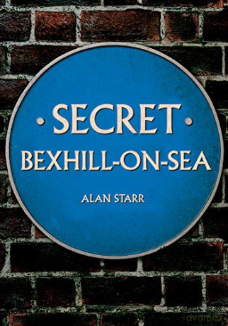 Secret Bexhill-on-Sea - Alan Starr [KSIĄŻKA]
