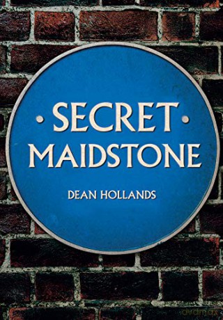 Secret Maidstone - Dean Hollands [KSIĄŻKA]