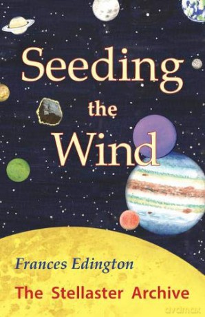Seeding the Wind: The Stellaster Archive Volume 2 - Frances Edington [KSIĄŻKA]