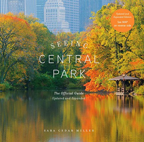 Seeing Central Park: The Official Guide Updated and Expanded - Sara Cedar Miller [KSIĄŻKA]