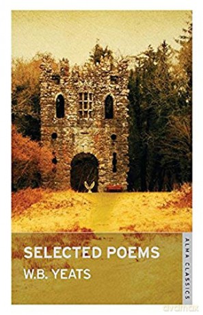 Selected Poems (Alma Classics) - W. B. Yeats [KSIĄŻKA]