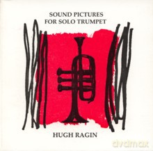 Hugh Ragin: Sound Pictures For Solo Trumpet [CD]