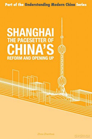 Shanghai the 'Pacesetter' of China's Reform and Opening Up (10) (Understanding Modern China) - Zhou Zhenhua [KSIĄŻKA]