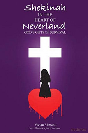 Shekinah In The Heart of Neverland: God's Gifts of Survival - Vivian S. Imani [KSIĄŻKA]