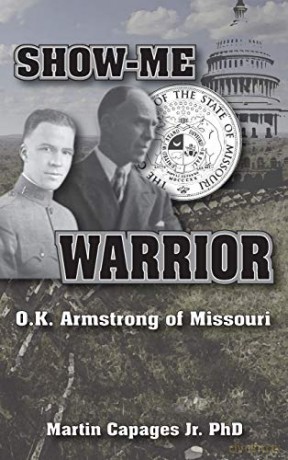 Show-Me Warrior: O. K. Armstrong of Missouri - Martin Capages [KSIĄŻKA]