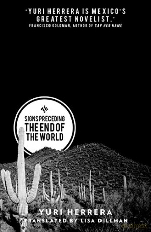 Signs Preceding The End Of The World - Yuri Herrera [KSIĄŻKA]