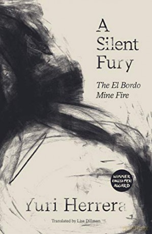 Silent Fury: The El Bordo Mine Fire - Yuri Herrera and translated by Lisa Dillman [KSIĄŻKA]