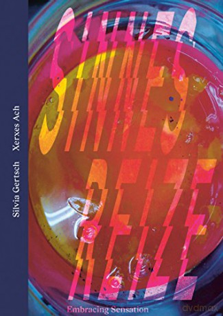 Silvia Gertsch, Xerxes Ach: Embracing Sensation - Museum of Fine Arts Bern [KSIĄŻKA]