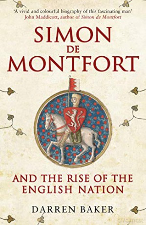 Simon de Montfort and the Rise of the English Nation - Darren Baker [KSIĄŻKA]