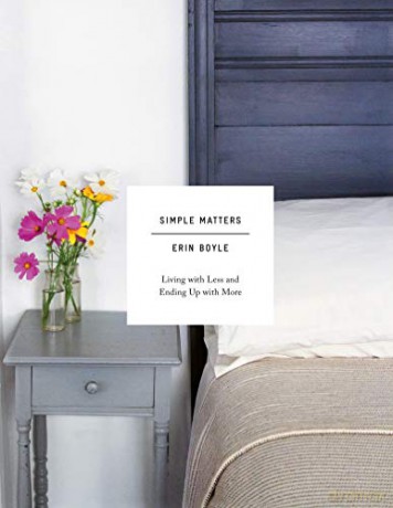Simple Matters: Living with Less and Ending Up with More - Erin Boyle [KSIĄŻKA]