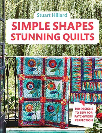 Simple Shapes Stunning Quilts: 100 designs to sew for patchwork perfection - Stuart Hillard [KSIĄŻKA]