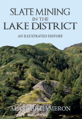 Slate Mining in the Lake District: An Illustrated History - Alastair Cameron [KSIĄŻKA]
