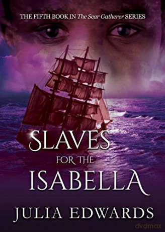 Slaves for the Isabella (The Scar Gatherer) - Julia Edwards [KSIĄŻKA]