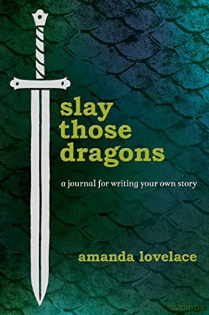 Slay Those Dragons: A Journal for Writing Your Own Story - Amanda Lovelace [KSIĄŻKA]