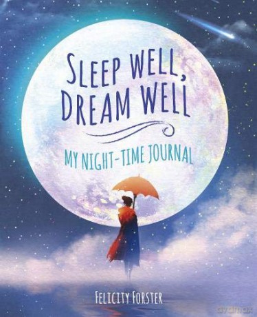 Sleep Well, Dream Well: My Night-time Journal - Felicity Forster [KSIĄŻKA]