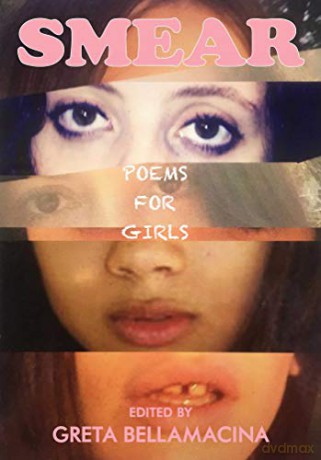 SMEAR: Poems for Girls - Greta Bellamacina [KSIĄŻKA]