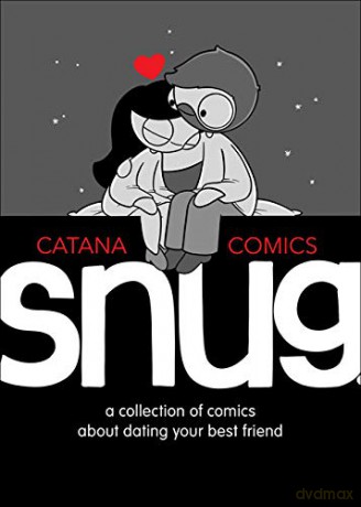 Snug: A Collection of Comics about Dating Your Best Friend - Catana Chetwynd [KSIĄŻKA]