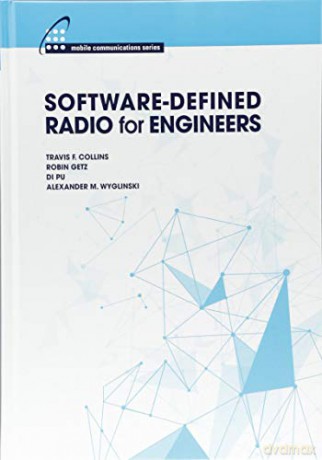 Software-Defined Radio for Engineers - Travis F. Collins [KSIĄŻKA]