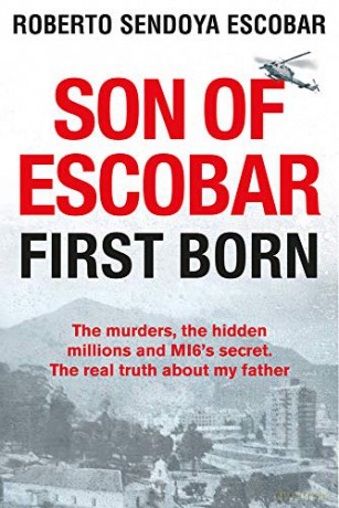 Son of Escobar: First Born - Roberto Sendoya Escobar [KSIĄŻKA]
