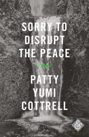 Sorry to Disrupt the Peace - Patty Yumi Cottrell [KSIĄŻKA]