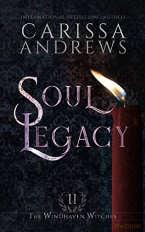 Soul Legacy: A Supernatural Ghost Series: 2 (The Windhaven Witches) - Carissa Andrews [KSIĄŻKA]
