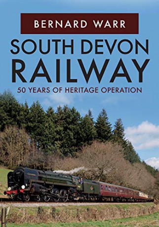 South Devon Railway: 50 Years of Heritage Operation - Bernard Warr [KSIĄŻKA]