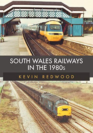South Wales Railways in the 1980s (Az) - Kevin Redwood [KSIĄŻKA]