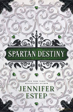 Spartan Destiny: A Mythos Academy Novel: 3 (Mythos Academy spinoff) - Jennifer Estep [KSIĄŻKA]
