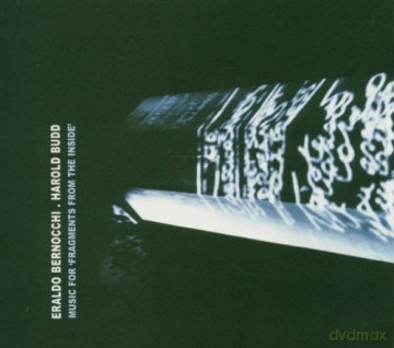 Harold Budd, Eraldo Bernocchi: Music For Fragments From The Inside [CD]