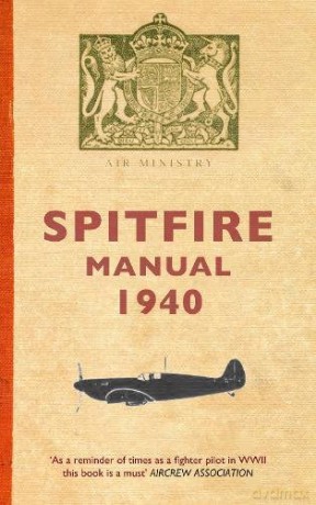 Spitfire Manual 1940 - Dilip Sarkar [KSIĄŻKA]