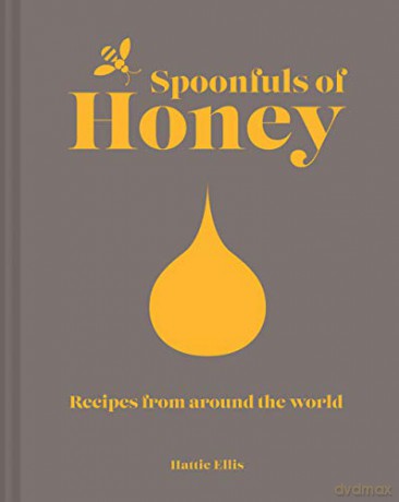 Spoonfuls of Honey: Recipes from around the world - Hattie Ellis [KSIĄŻKA]