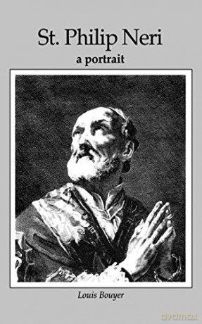St Philip Neri: A Portrait - Louis Bouyer [KSIĄŻKA]