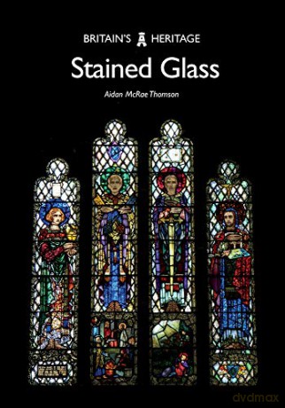 Stained Glass (Britain's Heritage) - Aidan McRae Thomson [KSIĄŻKA]