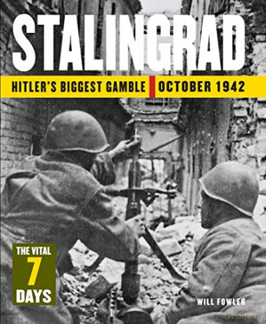 Stalingrad: Hitler's Biggest Gamble (24 Hours): Hitler's Biggest Gamble October 1942 - Will Fowler [KSIĄŻKA]