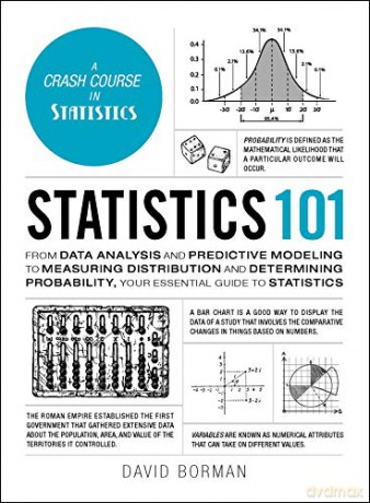 Statistics 101: From Data Analysis and Predictive Modeling to Measuring Distribution and Determining Probability, Your Essential Guide to Statistics (Adams 101) - David Borman [KSIĄŻKA]
