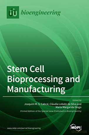 Stem Cell Bioprocessing and Manufacturing - Joaquim M. S. Cabral [KSIĄŻKA]