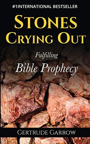 Stones Crying Out: Fulfilling Bible Prophecy - Gertrude Garrow [KSIĄŻKA]