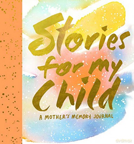 Stories for My Child (Guided Journal): A Mother's Memory Journal (Journals) - Samantha Hahn [KSIĄŻKA]