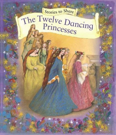 Stories to Share: The Twelve Dancing Princesses - Beverlie Manson [KSIĄŻKA]