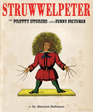 Struwwelpeter: Or Pretty Stories and Funny Pictures - Heinrich Hoffmann [KSIĄŻKA]