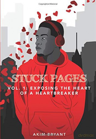 Stuck Pages: Vol.1: Exposing the Heart of a Heartbreaker (Vol1) - Akim Bryant [KSIĄŻKA]