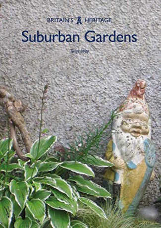 Suburban Gardens (Britain's Heritage) - Twigs Way [KSIĄŻKA]